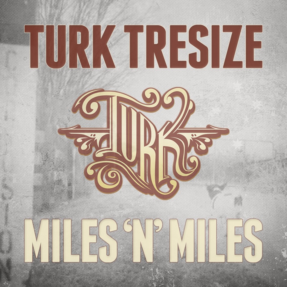 Miles 'n' Miles EP | 2013 | Turk Tresize